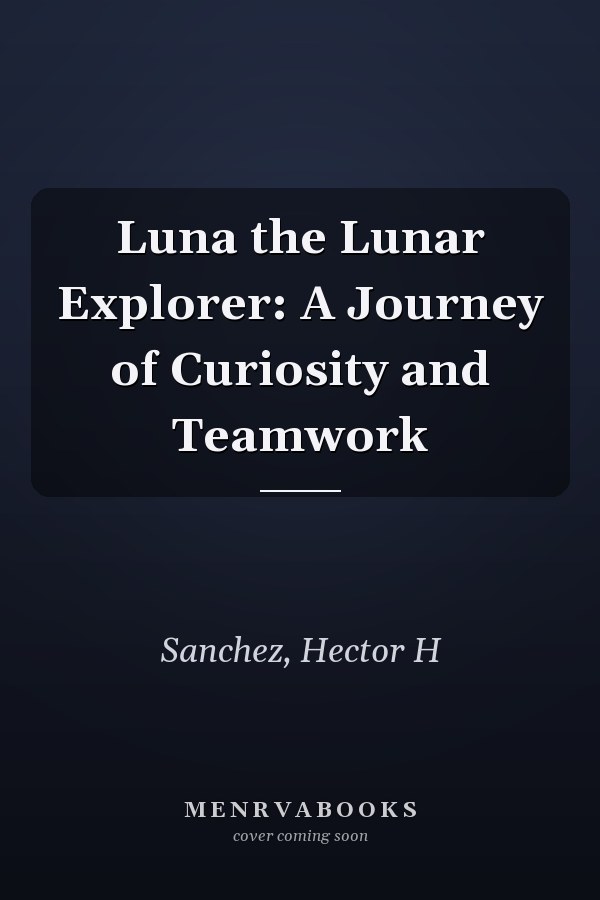Luna the Lunar Explorer: A Journey of Curiosity and Teamwork