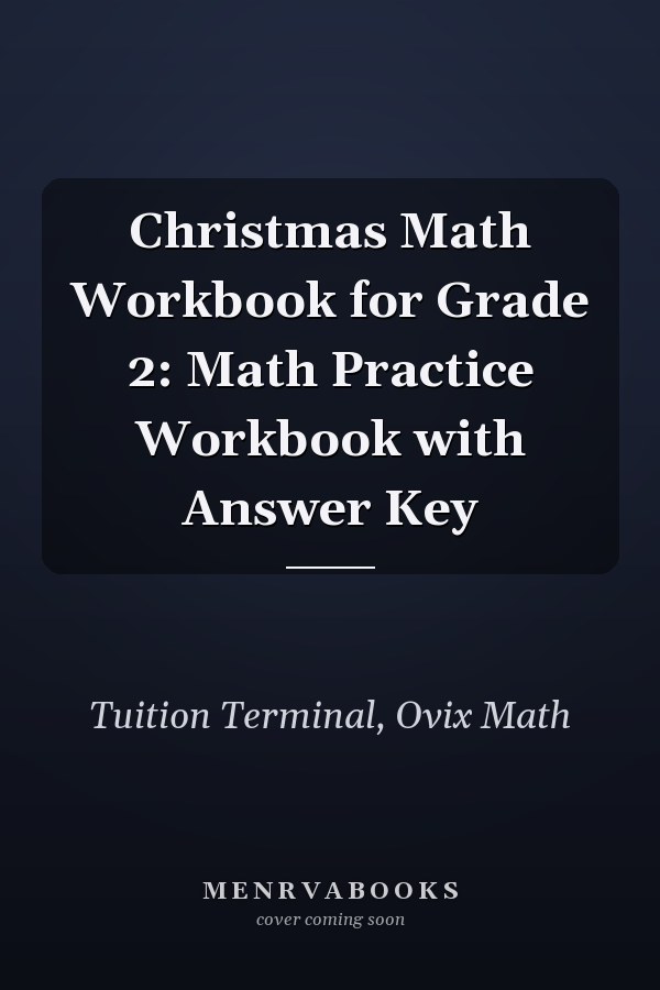 Christmas Math Workbook for Grade 2: Math Practice Workbook with Answer Key