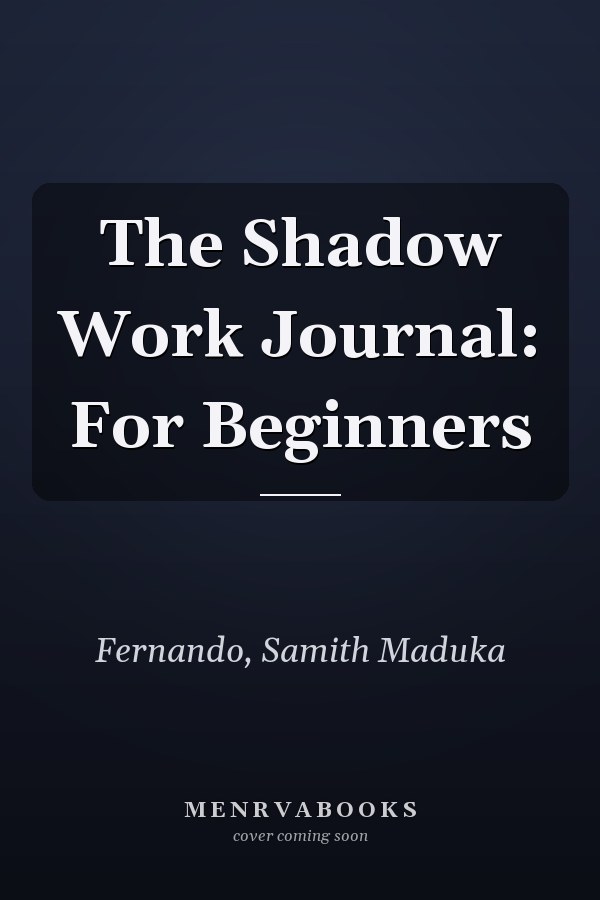 The Shadow Work Journal: For Beginners