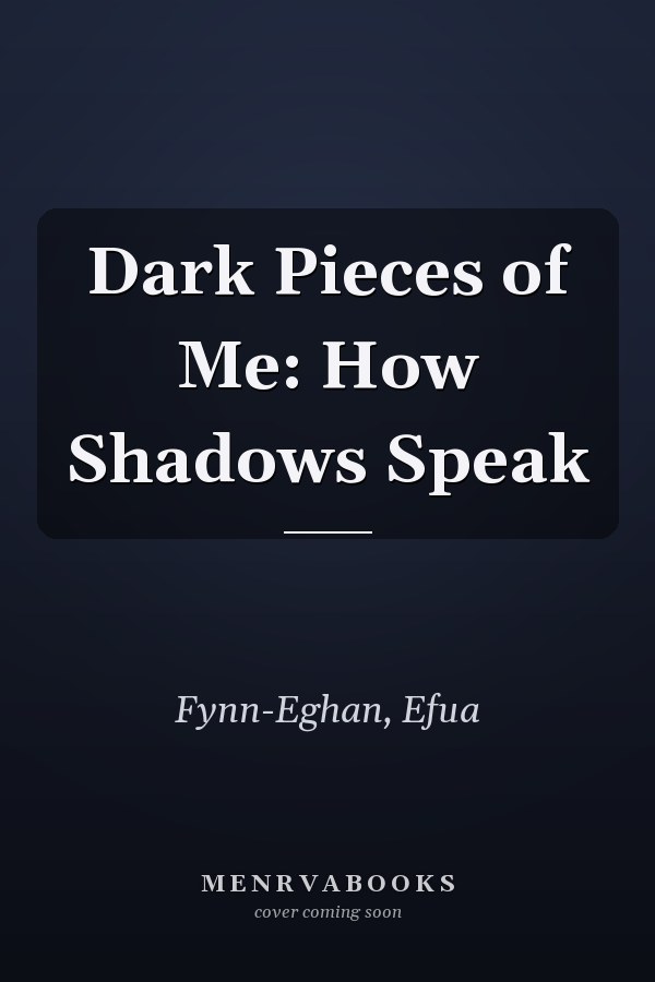 Dark Pieces of Me: How Shadows Speak