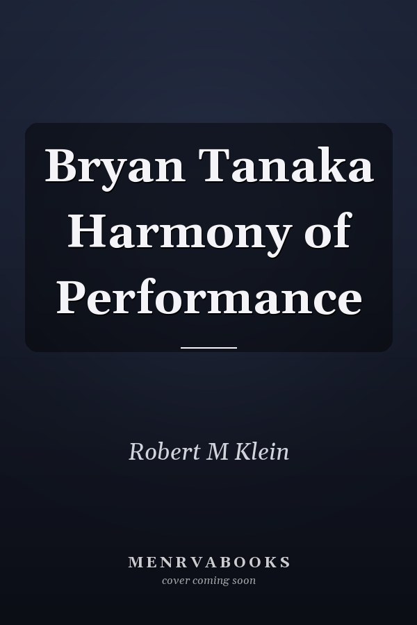 Bryan Tanaka Harmony of Performance