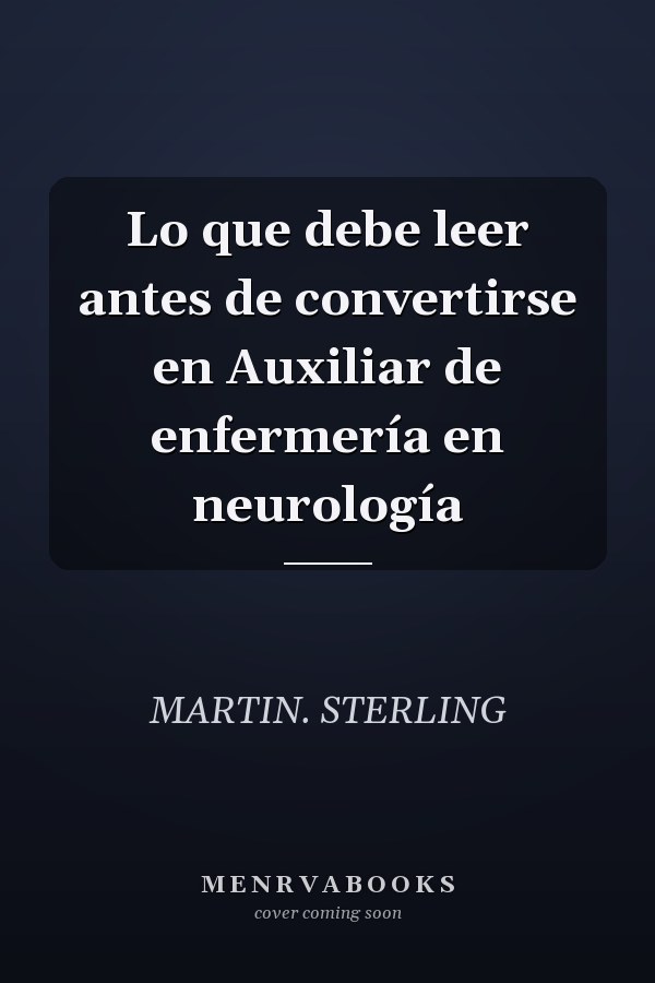 Lo que debe leer antes de convertirse en Auxiliar de enfermería en neurología