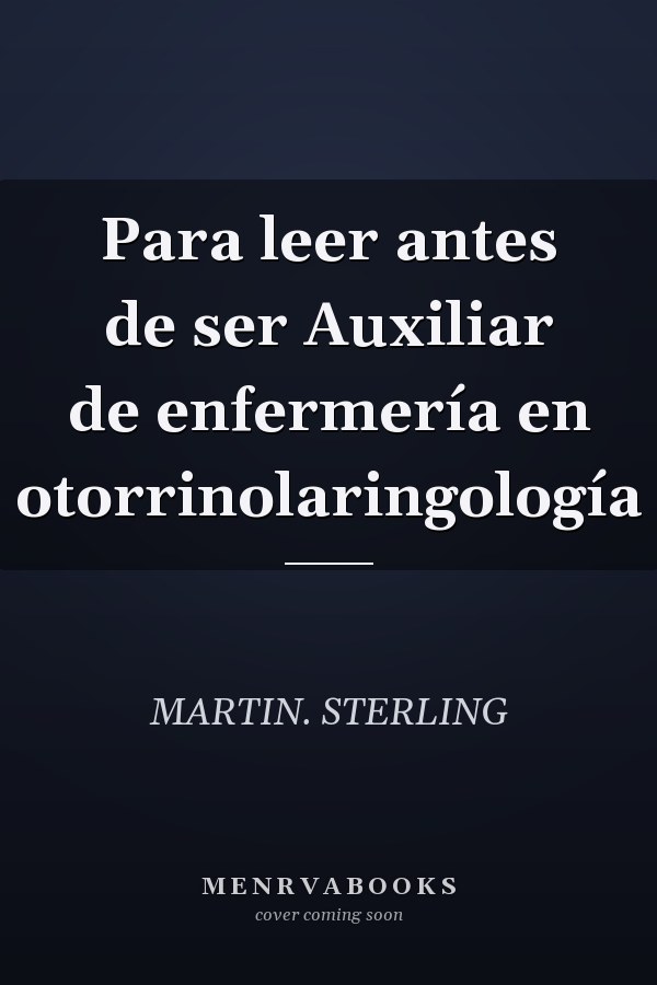 Para leer antes de ser Auxiliar de enfermería en otorrinolaringología