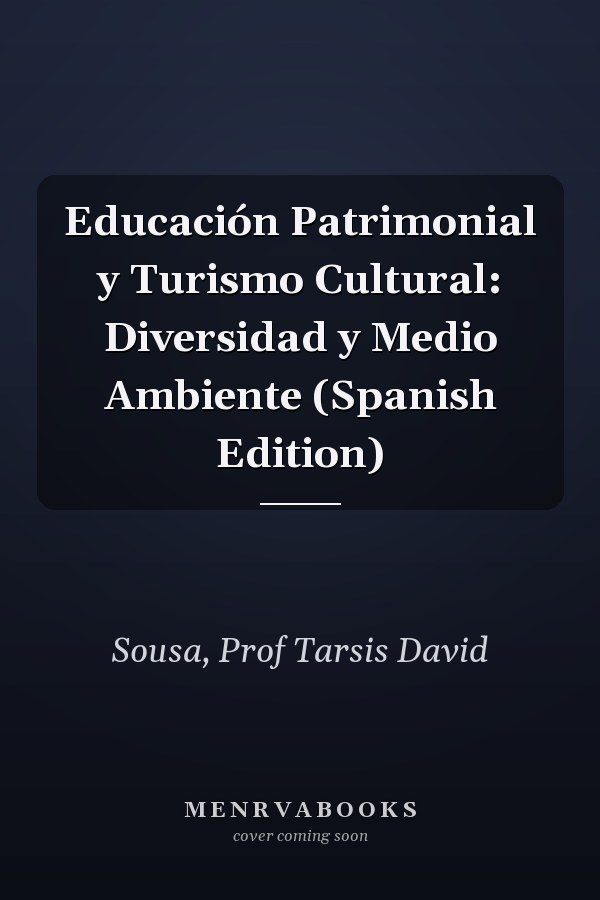 Educación Patrimonial y Turismo Cultural: Diversidad y Medio Ambiente (Spanish Edition)