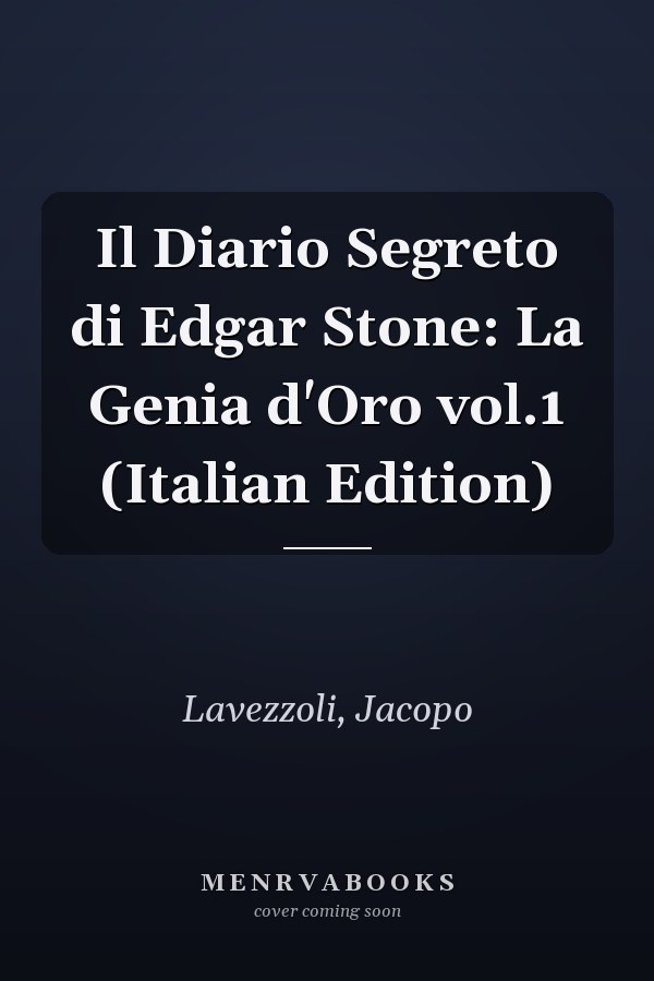 Il Diario Segreto di Edgar Stone: La Genia d'Oro vol.1 (Italian Edition)