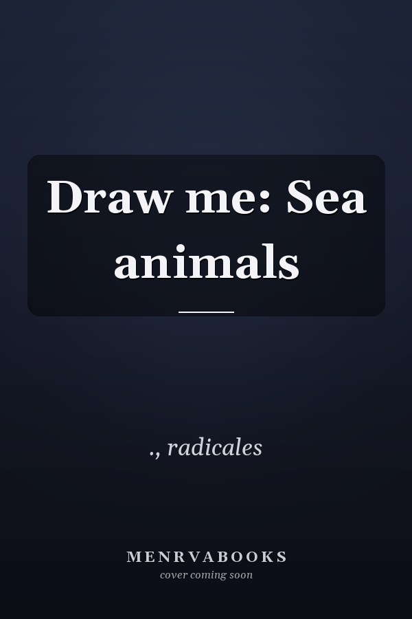 Draw me: Sea animals