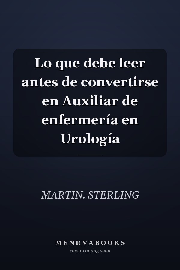 Lo que debe leer antes de convertirse en Auxiliar de enfermería en Urología