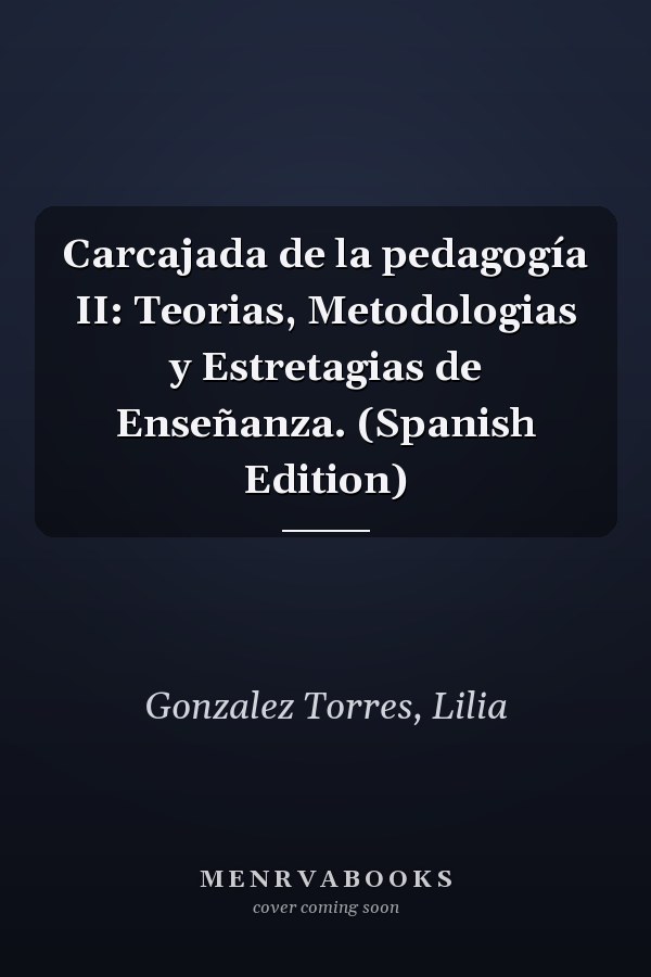 Carcajada de la pedagogía II: Teorias, Metodologias y Estretagias de Enseñanza. (Spanish Edition)