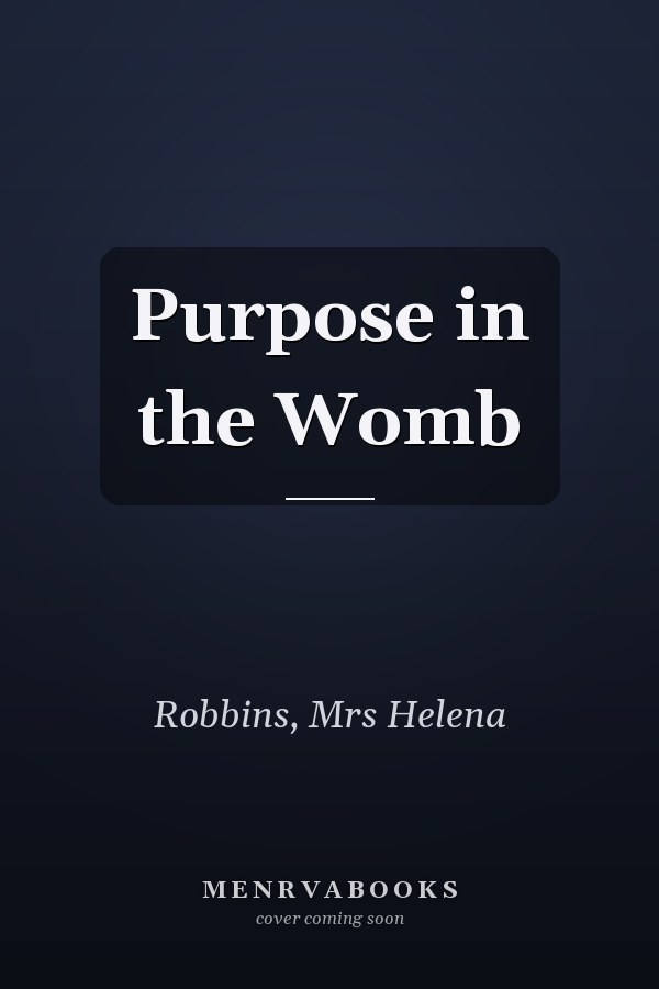 Purpose in the Womb
