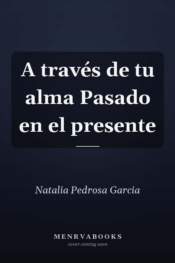 A través de tu alma Pasado en el presente