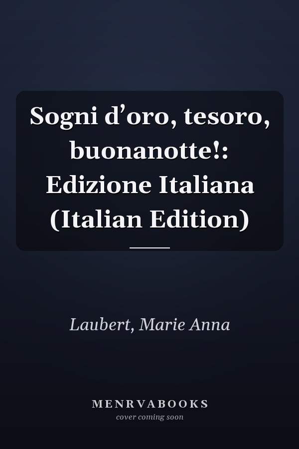 Sogni d’oro, tesoro, buonanotte!: Edizione Italiana (Italian Edition)