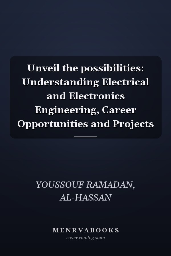 Unveil the possibilities: Understanding Electrical and Electronics Engineering, Career Opportunities and Projects