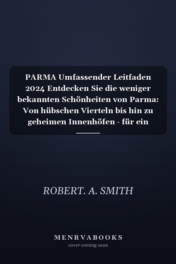 PARMA Umfassender Leitfaden 2024 Entdecken Sie die weniger bekannten Schönheiten von Parma: Von hübschen Vierteln bis hin zu geheimen Innenhöfen - für ein echtes Stadterlebnis.