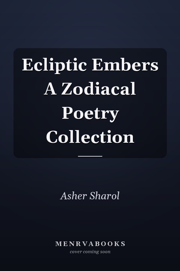 Ecliptic Embers A Zodiacal Poetry Collection