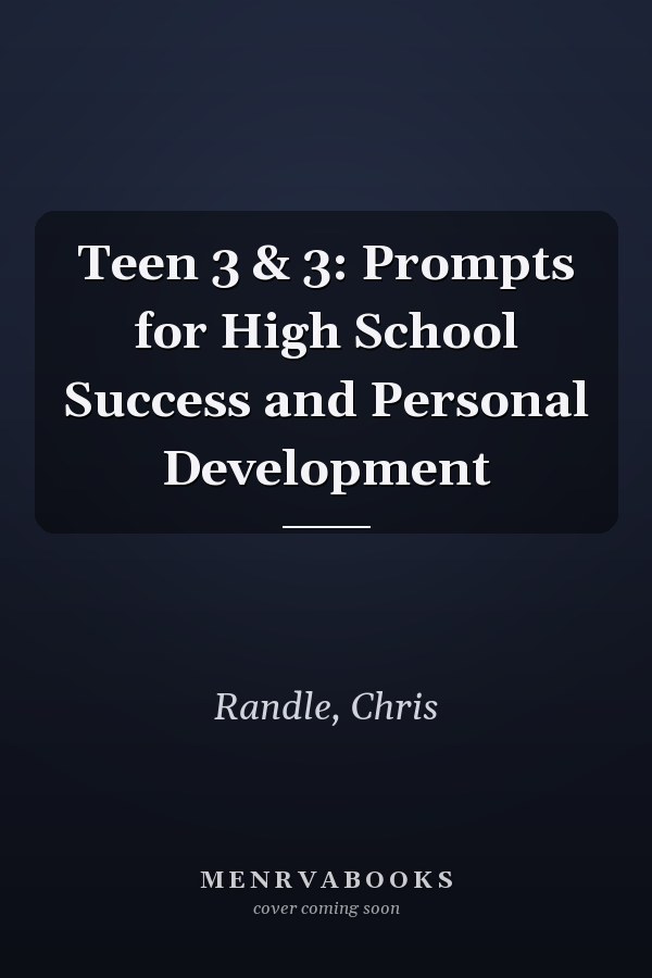 Teen 3 & 3: Prompts for High School Success and Personal Development