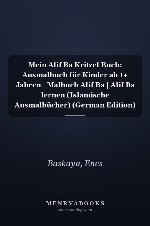 Mein Alif Ba Kritzel Buch: Ausmalbuch für Kinder ab 1+ Jahren | Malbuch Alif Ba | Alif Ba lernen (Islamische Ausmalbücher) (German Edition)