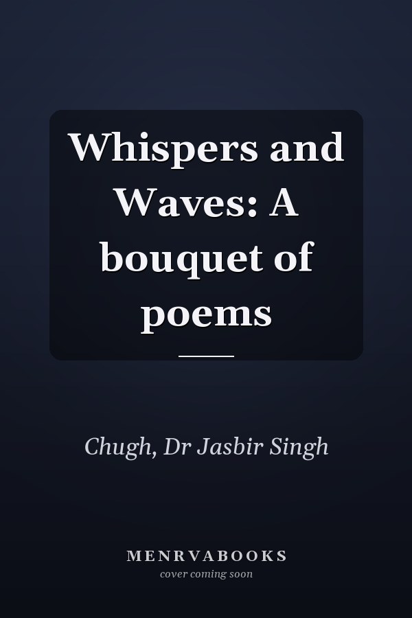 Whispers and Waves: A bouquet of poems