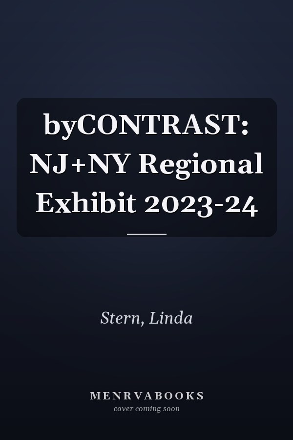 byCONTRAST: NJ+NY Regional Exhibit 2023-24