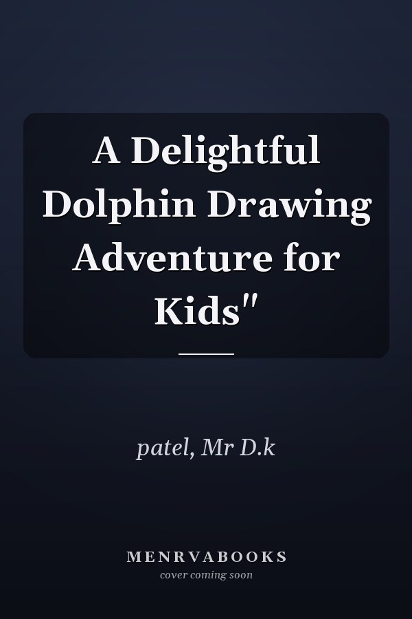 A Delightful Dolphin Drawing Adventure for Kids"