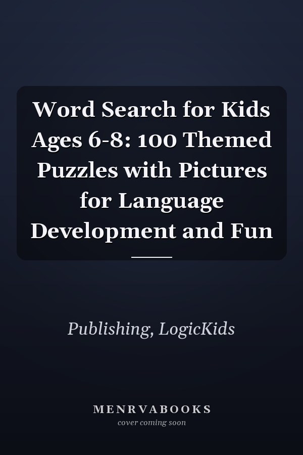 Word Search for Kids Ages 6-8: 100 Themed Puzzles with Pictures for Language Development and Fun