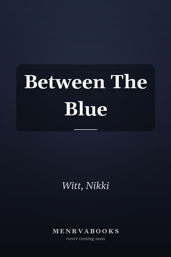 Between The Blue
