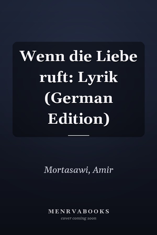 Wenn die Liebe ruft: Lyrik (German Edition)