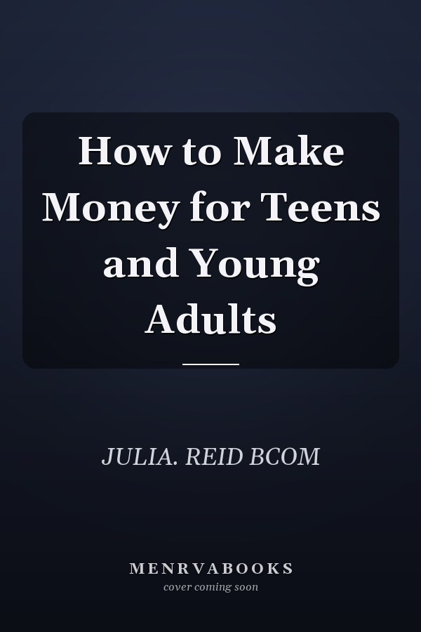 How to Make Money for Teens and Young Adults