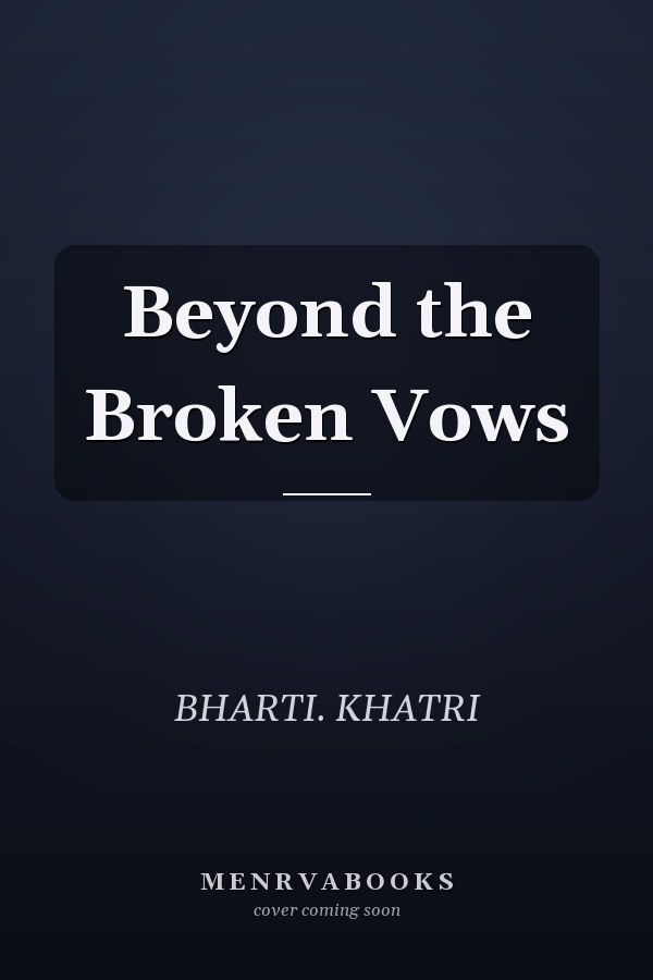 Beyond the Broken Vows