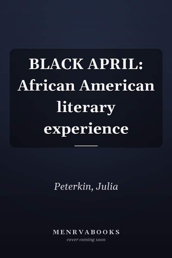 BLACK APRIL: African American literary experience