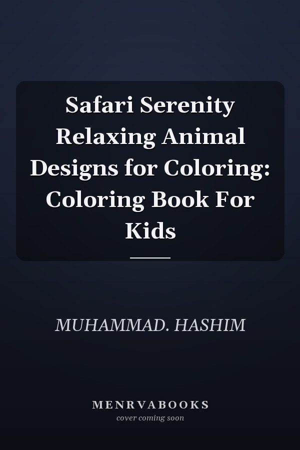 Safari Serenity Relaxing Animal Designs for Coloring: Coloring Book For Kids