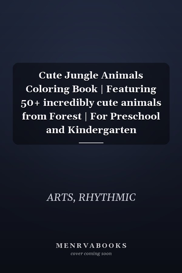 Cute Jungle Animals Coloring Book | Featuring 50+ incredibly cute animals from Forest | For Preschool and Kindergarten