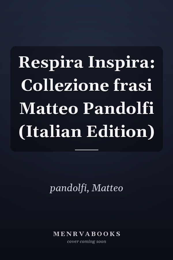 Respira Inspira: Collezione frasi Matteo Pandolfi (Italian Edition)