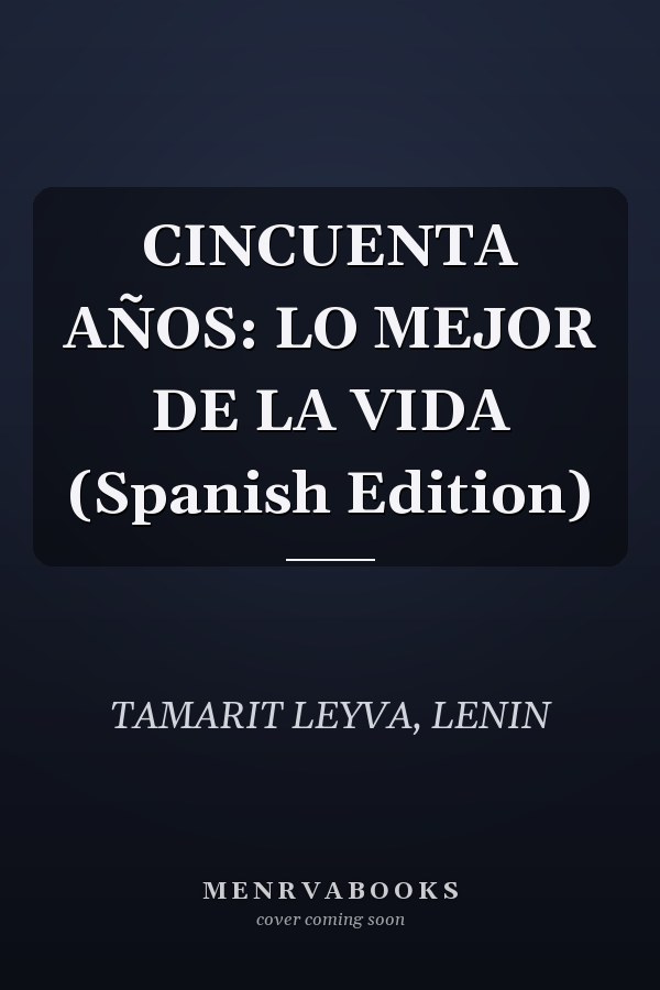 CINCUENTA AÑOS: LO MEJOR DE LA VIDA (Spanish Edition)