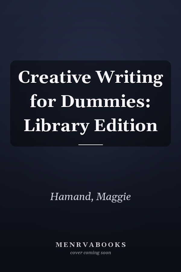 Creative Writing for Dummies: Library Edition