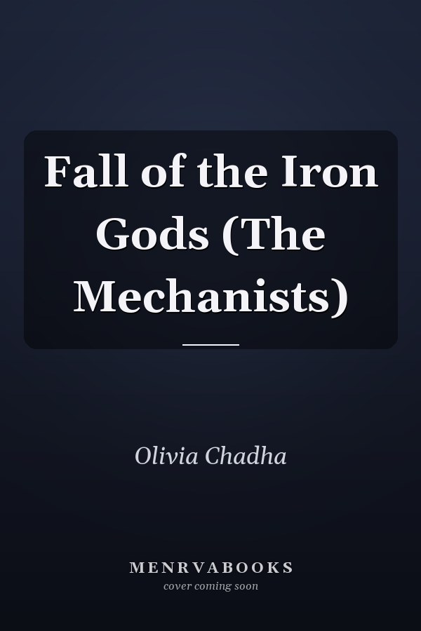 Fall of the Iron Gods (The Mechanists)