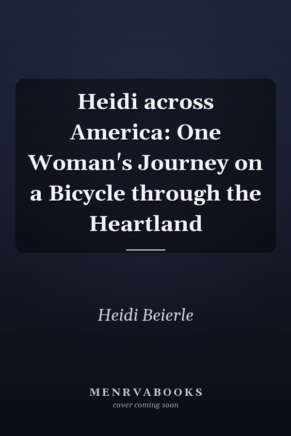 Heidi across America: One Woman's Journey on a Bicycle through the Heartland