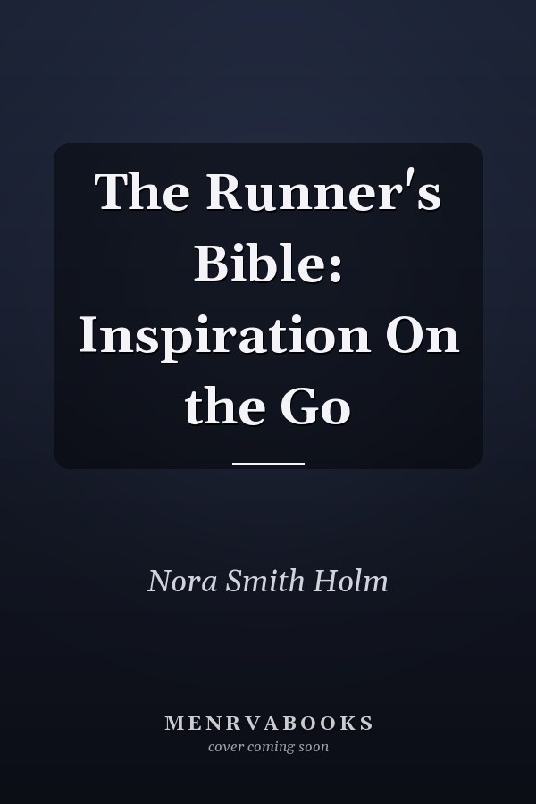 The Runner's Bible: Inspiration On the Go