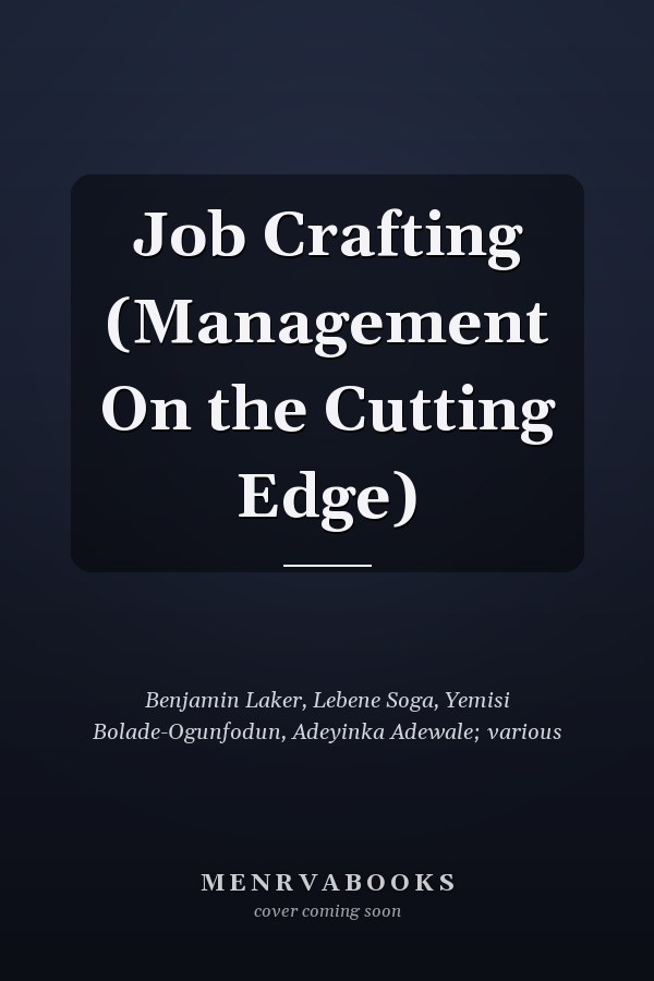 Job Crafting (Management On the Cutting Edge)