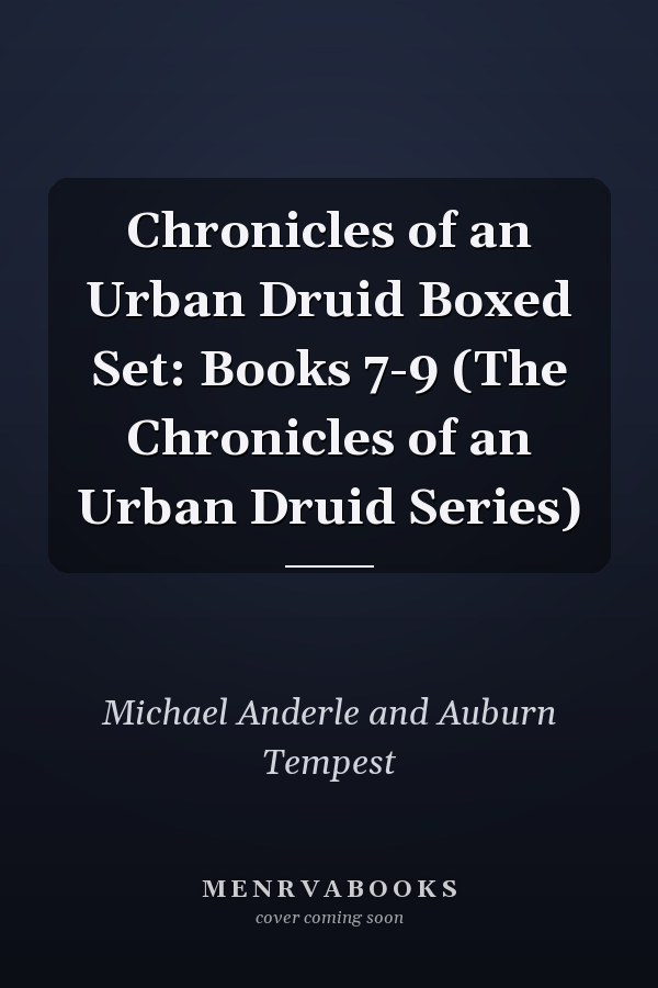 Chronicles of an Urban Druid Boxed Set: Books 7-9 (The Chronicles of an Urban Druid Series)