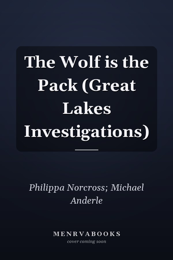 The Wolf is the Pack (Great Lakes Investigations)