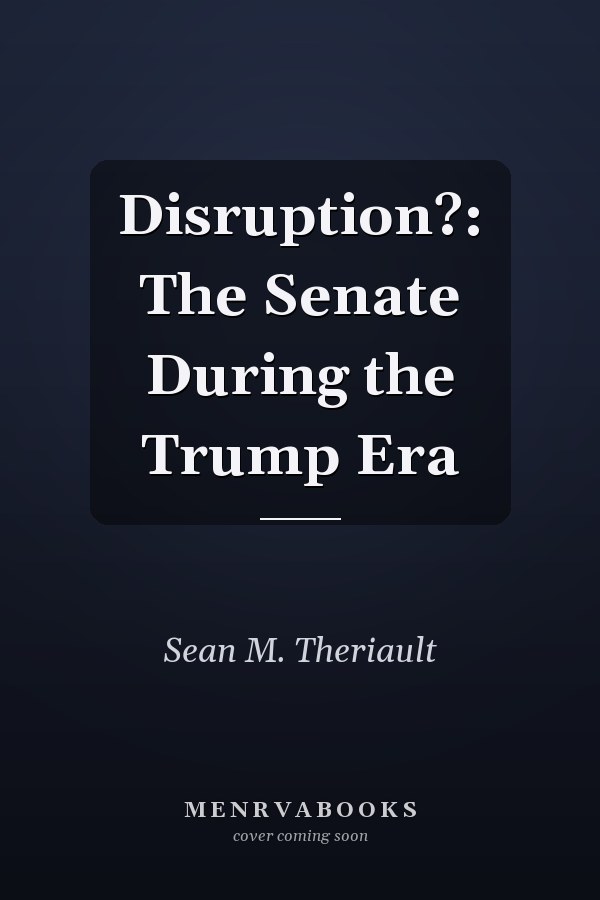 Disruption?: The Senate During the Trump Era