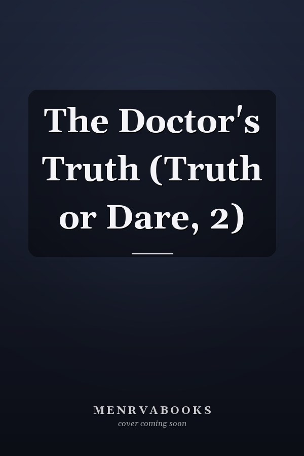 The Doctor's Truth (Truth or Dare, 2)