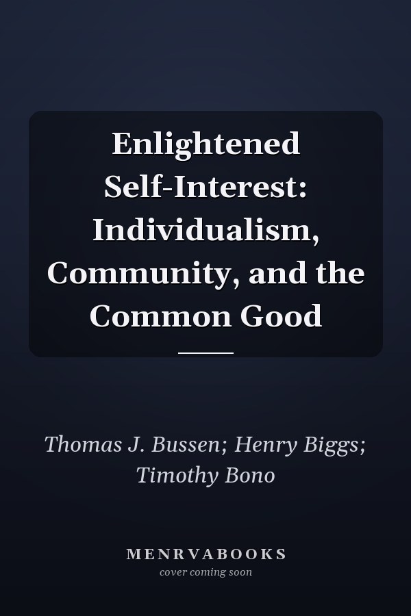 Enlightened Self-Interest: Individualism, Community, and the Common Good