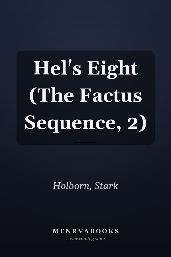 Hel's Eight (The Factus Sequence, 2)