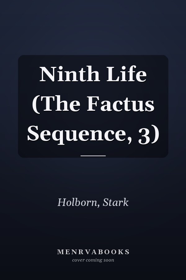 Ninth Life (The Factus Sequence, 3)