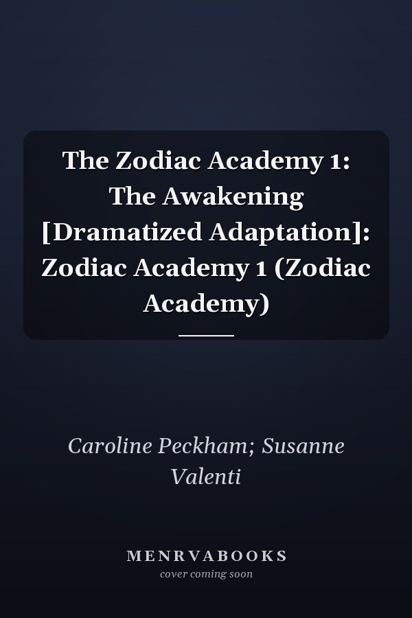 The Zodiac Academy 1: The Awakening [Dramatized Adaptation]: Zodiac Academy 1 (Zodiac Academy)