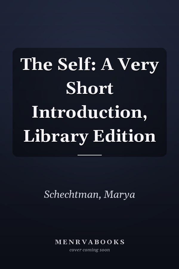 The Self: A Very Short Introduction, Library Edition