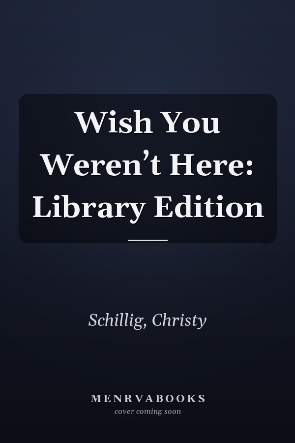 Wish You Weren’t Here: Library Edition