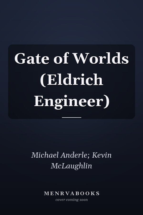 Gate of Worlds (Eldrich Engineer)