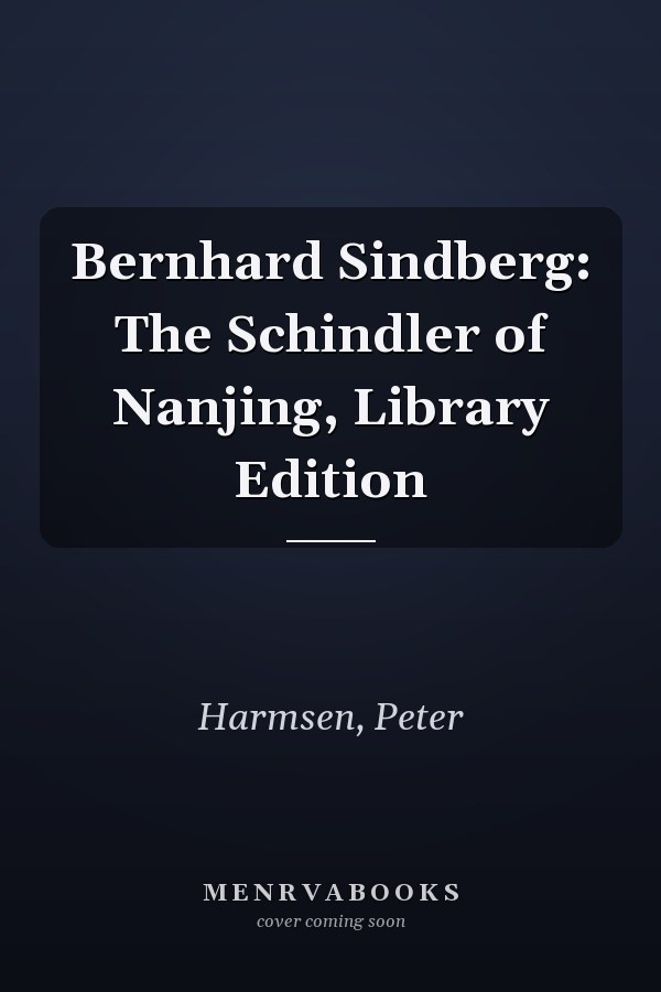 Bernhard Sindberg: The Schindler of Nanjing, Library Edition